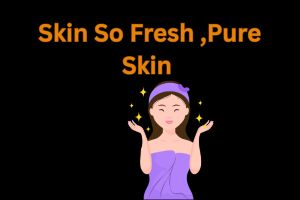 Skin So Fresh ,Pure Skin AND Real Results