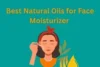 Best Natural Oils for Face Moisturizer . Nourish Your Skin the Way Nature Intended - Post Thumbnail