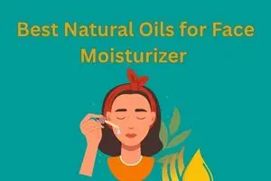 Best Natural Oils for Face Moisturizer . Nourish Your Skin the Way Nature Intended