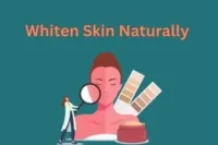 How to Whiten Skin Naturally and Permanently. Real Results Without Harsh Chemicals