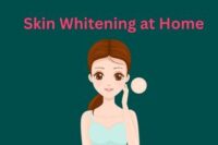 Skin Whitening at Home: Natural Remedies That Really Work