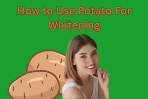How to Use Potato For Whitening AND Spot-Free Skin Naturally
