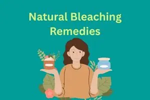 Bleaching Skin Home Remedies: Reveal Your Natural Glow Safely