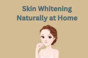 Skin Whitening Naturally at Home. Proven Remedies, and Glow Without Chemicals